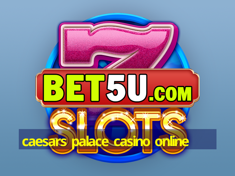 caesars palace casino online